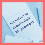 Tekstbureau Inge Marleen | Kickstart Je Creativiteit: 20 Schrijfprompts